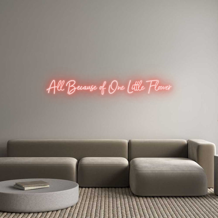 Customized Neon Sign: All Because o...