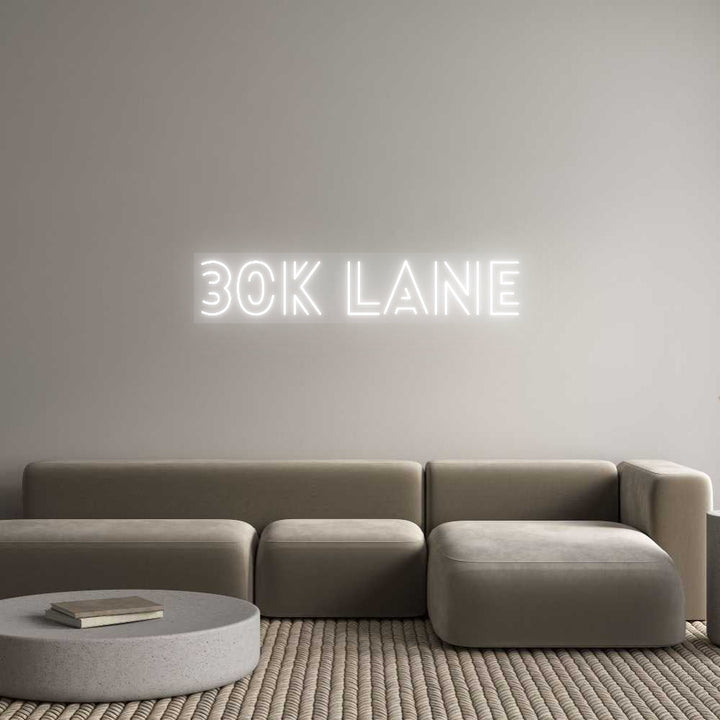 Customized Neon Sign: 30k Lane