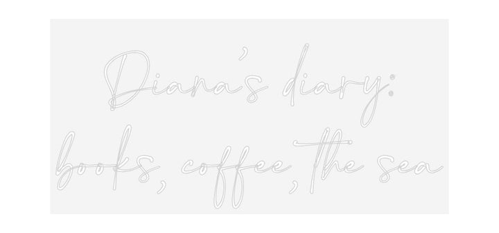 Customized Neon Sign: 
Diana’s dia...