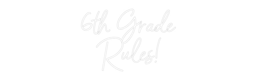 Customized Neon Sign: 6th Grade
Ru...