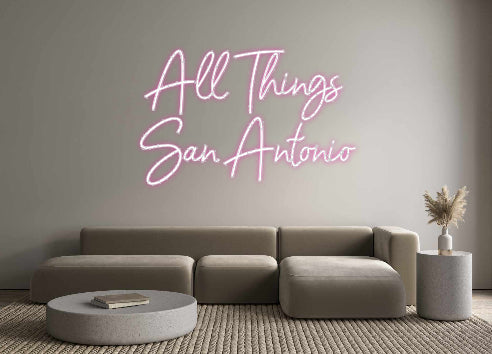 Customized Neon Sign: All Things 
...