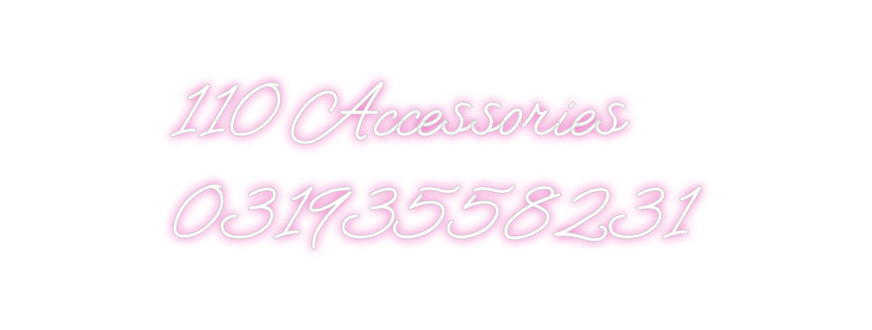 Customized Neon Sign:  110 Accessor...