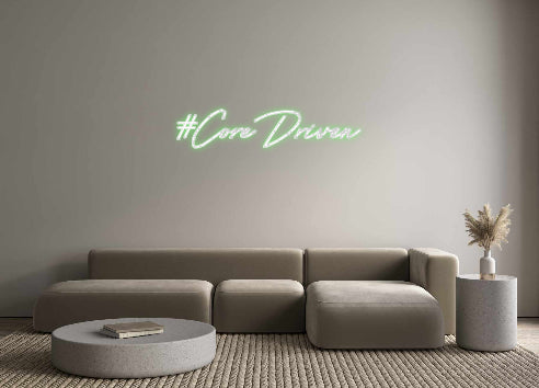 Customized Neon Sign: #Core Driven