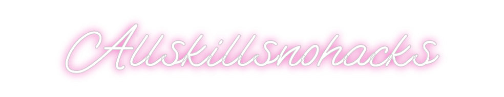 Customized Neon Sign: Allskillsnoha...