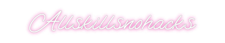 Customized Neon Sign: Allskillsnoha...