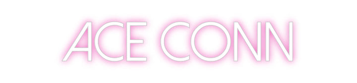 Customized Neon Sign: ACE CONN