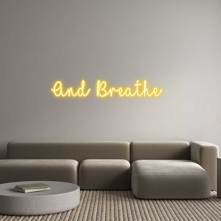 Customized Neon Sign: And Breathe