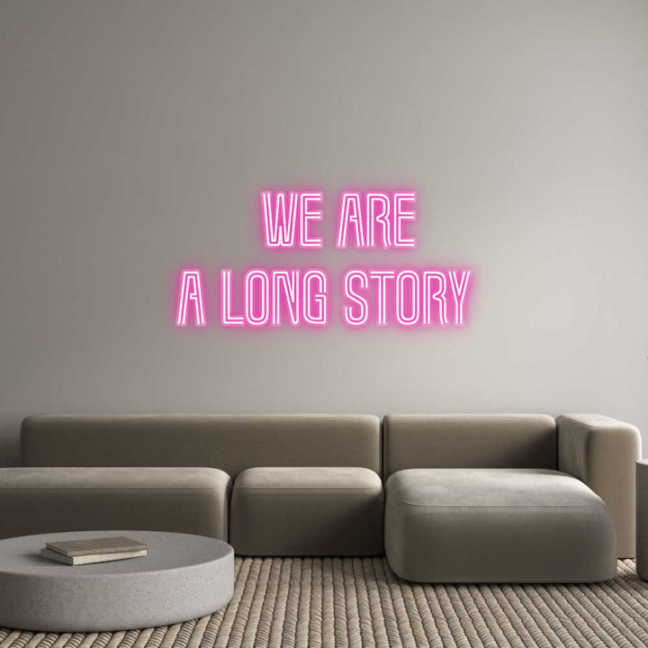 Customized Neon Sign:      WE ARE 
...